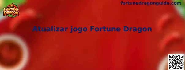 Atualizar jogo Fortune Dragon