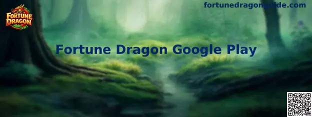 Fortune Dragon Google Play