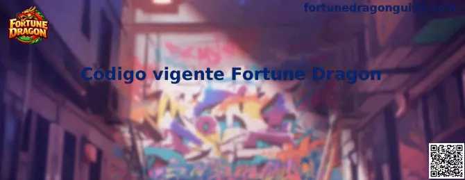 Código vigente Fortune Dragon