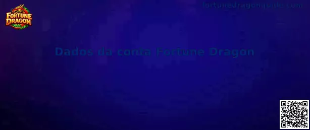 Dados da conta Fortune Dragon