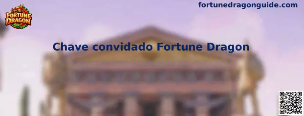 Chave convidado Fortune Dragon guía visual