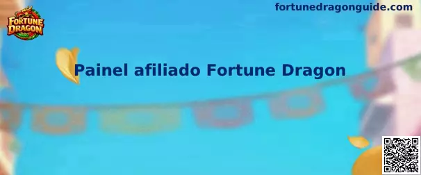 Painel afiliado Fortune Dragon
