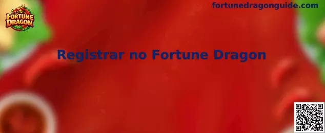 Registrar no Fortune Dragon